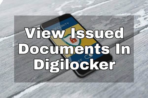 How to view issued documents in Digilocker