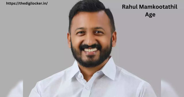 Rahul Mamkootathil Age