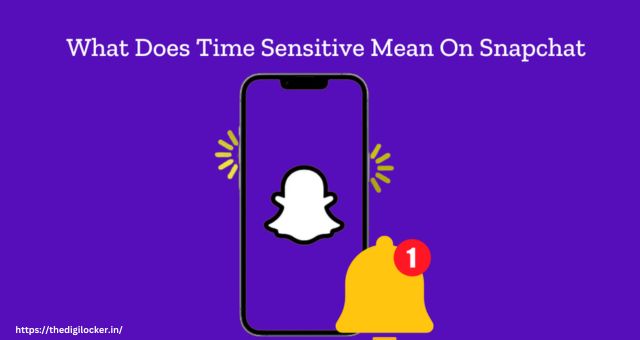 What does time sensitive mean on Snapchat