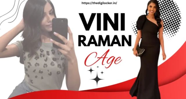 Vini Raman Age