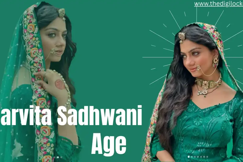 Garvita Sadhwani Age