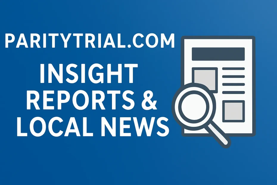 Paritytrial.com - Insight Reports & Local News